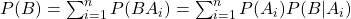 Rendered by QuickLaTeX.com P(B) = \sum_{i=1}^{n} P(B A_i) =\sum_{i=1}^{n} P(A_i)P(B|A_i)